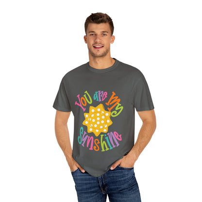 You Are My Sunshine Unisex Garment-Dyed T-Shirt