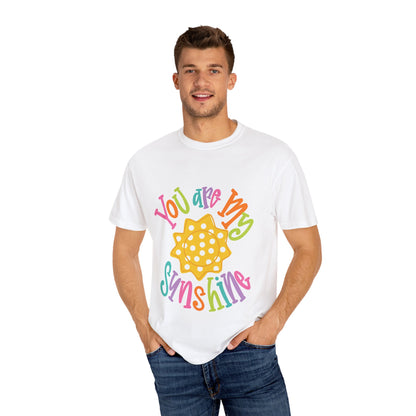 You Are My Sunshine Unisex Garment-Dyed T-Shirt