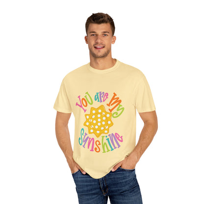 You Are My Sunshine Unisex Garment-Dyed T-Shirt